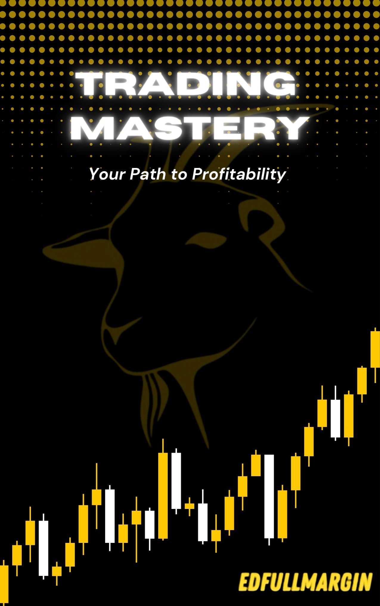 Trading Mastery: Your Path To Profitability